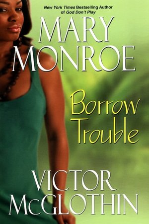 Borrow TroubleMary Monroe 