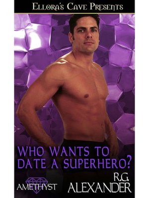 Who Wants to Date A Superhero?