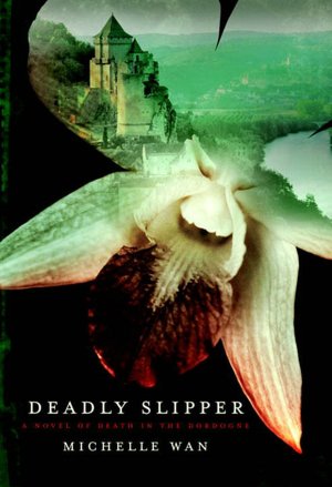 Deadly Slipper: A Novel of Death in the Dordogne