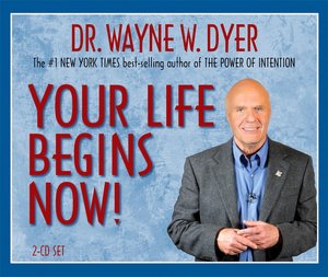 Your Life Begins Now!