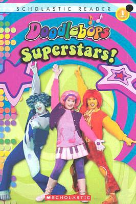 Superstars! (Doodlebops Series) (Scholastic Reader Level 1 Series)