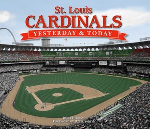 St. Louis Cardinals (Yesterday and Today Series)