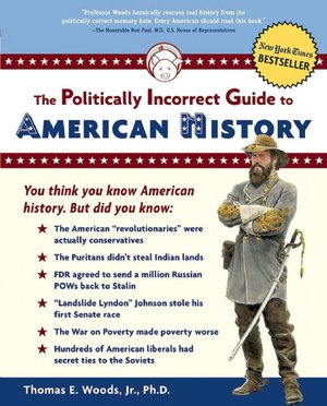 The Politically Incorrect Guide To American History