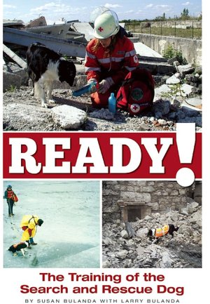 Ready! 2nd Edition The Training of the Search and Rescue Dog
