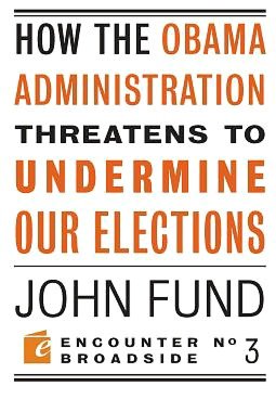 How the Obama Administration Threatens to Undermine Our Elections
