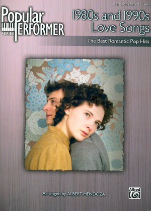 Popular Performer 1980s and 1990s Love Songs: The Best Romantic Pop Hits (Popular Performer Series)