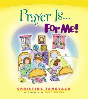 Prayer Is. . . for Me!