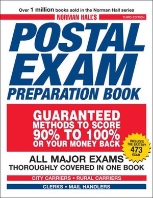 Norman Hall's Postal Exam Preparation Book: Everything You Need to Know... All Major Exams Thoroughly Covered in One Book