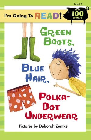 Green Boots, Blue Hair, Polka-Dot Underwear (I'm Going to Read Level 2)