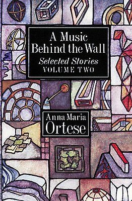 A Music Behind the Wall: Selected Stories, Vol. 1
