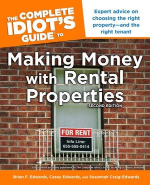 The Complete Idiot's Guide to Making Money with Rental Properties, 2ndEd