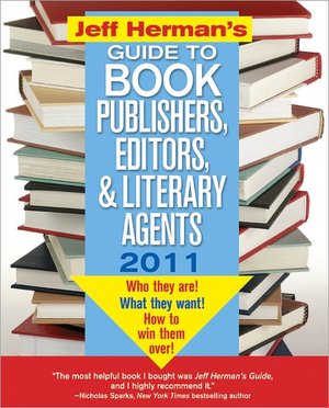 Jeff Herman's Guide to Book Publishers, Editors, and Literary Agents: Who They Are! What They Want! How to Win Them Over! 2011, 21E
