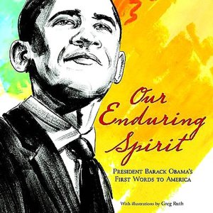 Our Enduring Spirit: President Barack Obama's First Words to America