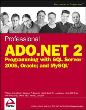 Professional ADO.NET 2: Programming with SQL Server 2005, Oracle, and MySQL