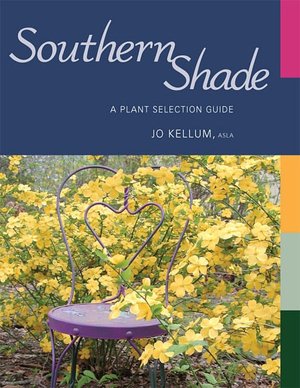 Southern Shade: A Plant Selection Guide