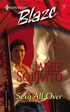 Sexy All Over (Harlequin Blaze #190)
