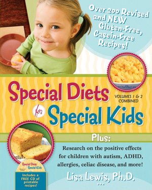 Special Diets for Special Kids, Volumes 1 and 2 Combined: Over 200 REVISED and NEW gluten-free casein-free recipes, plus research on the positive effects for children with autism, ADHD, allergies, celiac disease, and more!