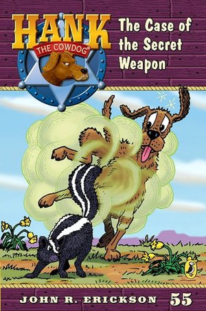 The Case of the Secret Weapon (Hank the Cowdog Series #55)