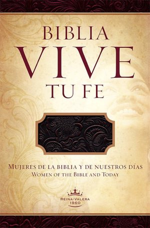 RVR 1960 Biblia Vive tu Fe - Cranberry: Mujeres de la Biblia y de Nuestros Dias