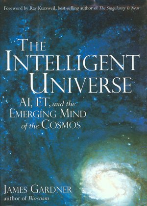 The Intelligent Universe: AI, ET, and the Emerging Mind of the Cosmos