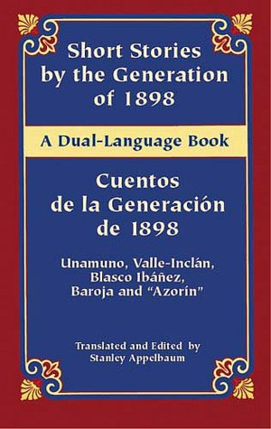 Short Stories by the Generation of 1898/Cuentos de la Generacion de 1898 (A Dual Language Book)