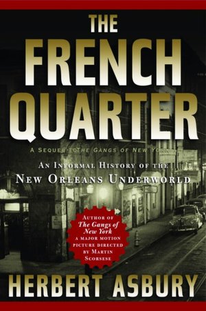 French Quarter: An Informal History of the New Orleans Underworld