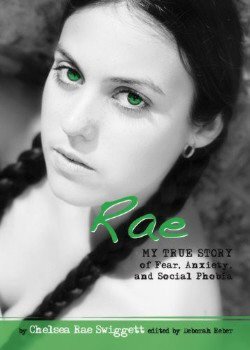 Rae: My True Story of Fear, Anxiety, and Social Phobia