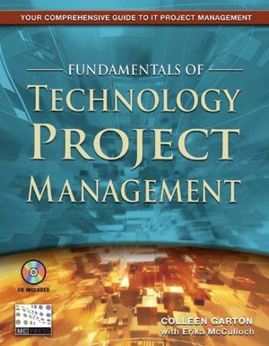 Fundamentals of Technology Project Management [With CDROM]