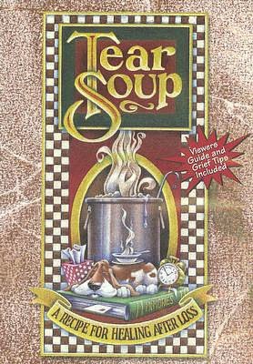 Tear Soup: A Recipe for Healing after Loss