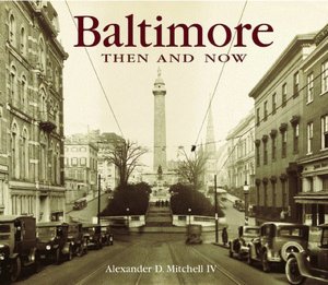 Baltimore Then and Now (Compact)