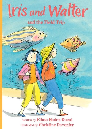 Iris and Walter and the Field Trip (Iris and Walter Series)