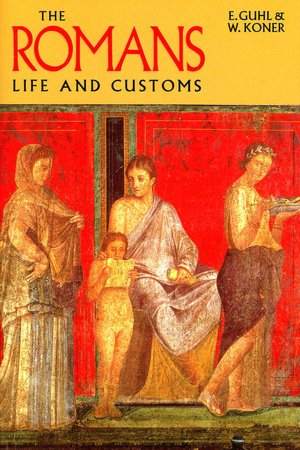 The Romans: Life and Customs
