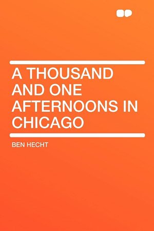 A Thousand And One Afternoons In Chicago