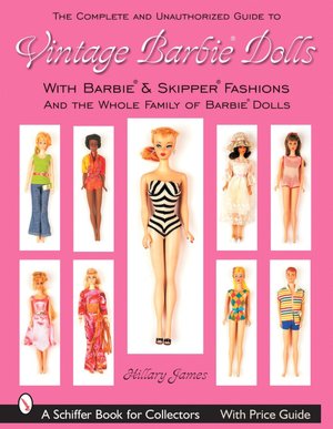 Vintage Barbie Dolls and Fashions: With Barbie and Skipper Fashions and the Whole Family of Barbie DollsВ®