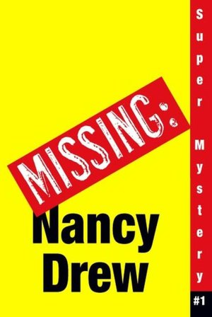 Where's Nancy? (Nancy Drew: Girl Detective Super Mystery Series #1)