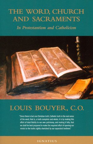 The Word, Church and Sacraments: In Protestantism and Catholicism