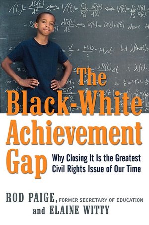 The Black-White Achievement Gap: Why Closing It Is the Greatest Civil Rights Issue of Our Time