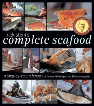 Rick Stein's Complete Seafood: A Step-by-Step Reference
