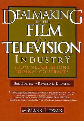 Dealmaking in the Film & Television Industry: From Negotiations Through Final Contracts