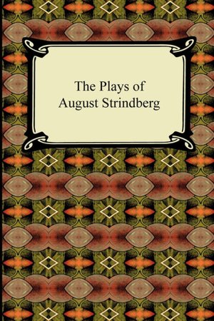 The Plays Of August Strindberg