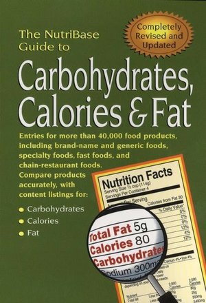 The NutriBase Guide to Carbohydrates, Calories and Fat in Your Food