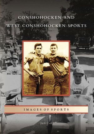 Conshohocken and West Conshohocken Sports (PA) (Images of Sports) Jack Coll