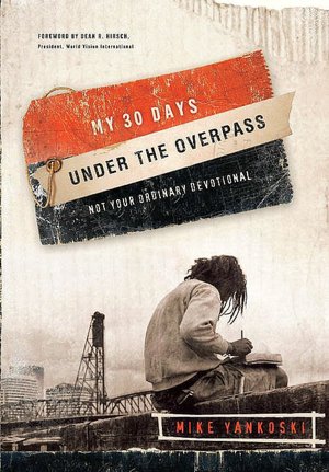 My 30 Days under the Overpass: Not Your Ordinary Devotional