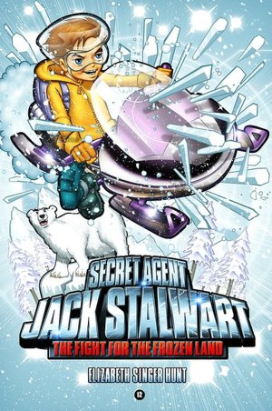 The Fight for the Frozen Land (Secret Agent Jack Stalwart Series #12)