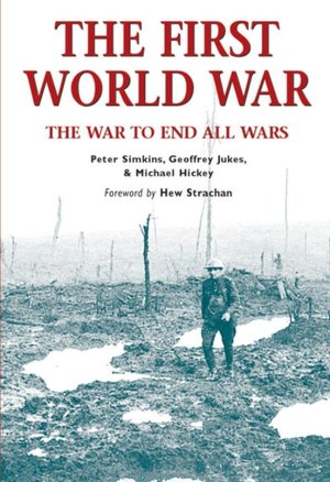 The First World War- The War to End All Wars