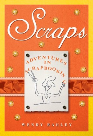 Scraps: Adventures in Scrapbooking