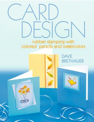 Card Design: Rubber Stamping with Colored Pencils and Watercolors