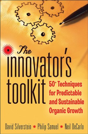 The Innovator's Toolkit: 50+ Techniques for Predictable and Sustainable Organic Growth