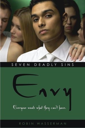 Envy (Robin Wasserman's Seven Deadly Sins Series #2)