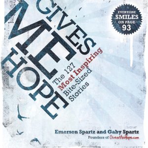 Gives Me Hope: 127 Most Inspiring Bite-Sized Stories